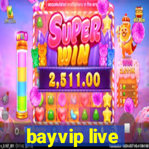 bayvip live