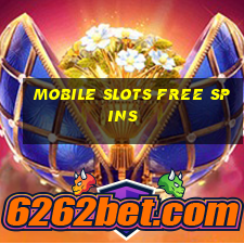 mobile slots free spins