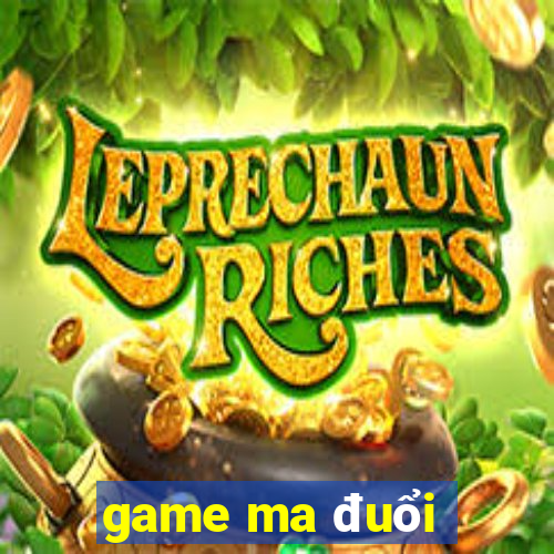 game ma đuổi