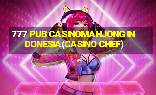 777 PUB CASINOMAHJONG INDONESIA(CASINO CHEF)