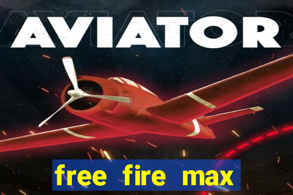 free fire max miễn phí