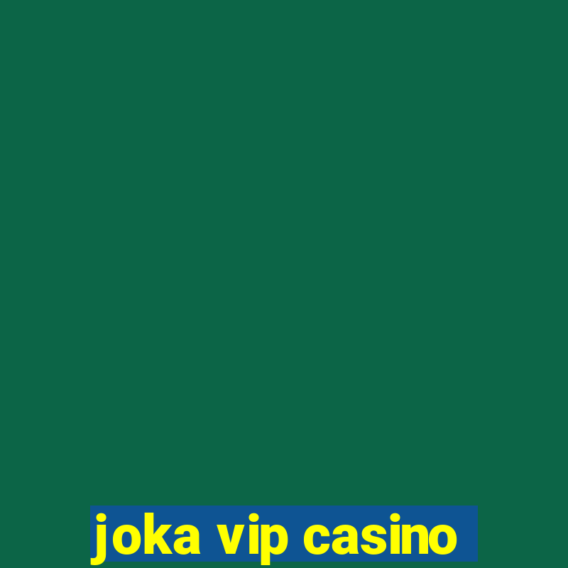 joka vip casino