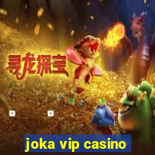 joka vip casino