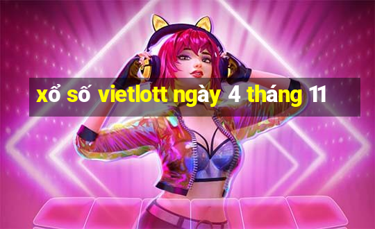 xổ số vietlott ngày 4 tháng 11