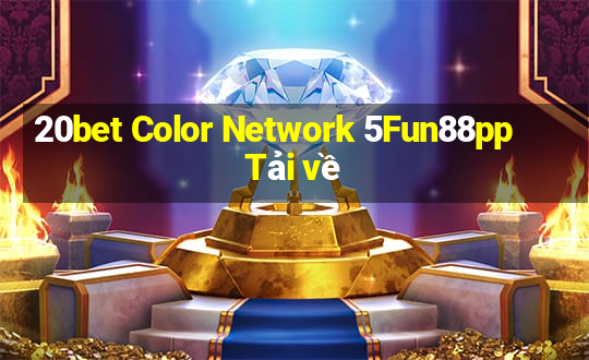 20bet Color Network 5Fun88pp Tải về