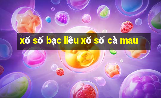 xổ số bạc liêu xổ số cà mau