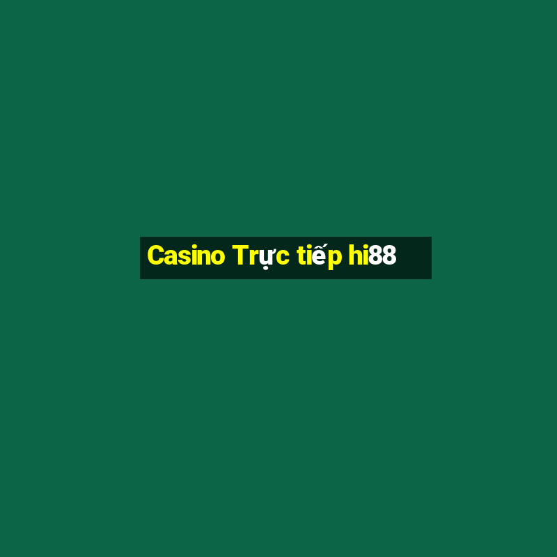 Casino Trực tiếp hi88