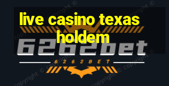 live casino texas holdem