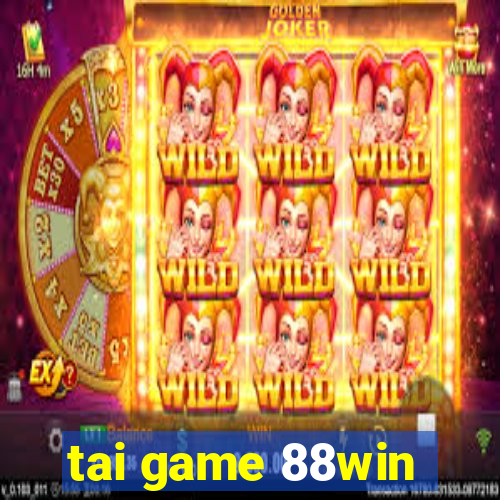 tai game 88win