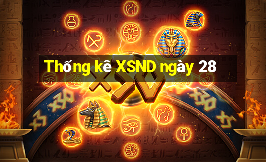 Thống kê XSND ngày 28