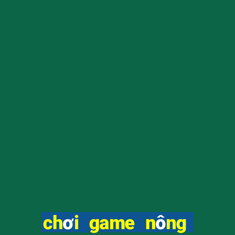 chơi game nông trại offline