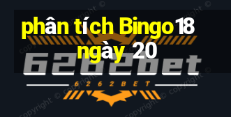 phân tích Bingo18 ngày 20