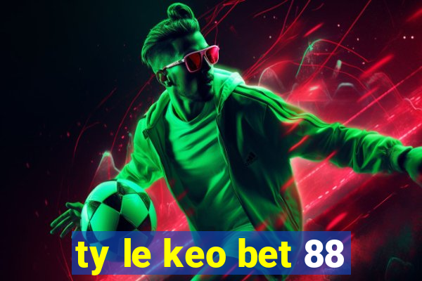 ty le keo bet 88