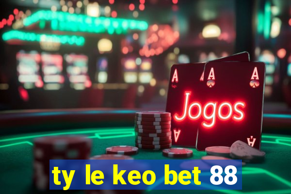 ty le keo bet 88