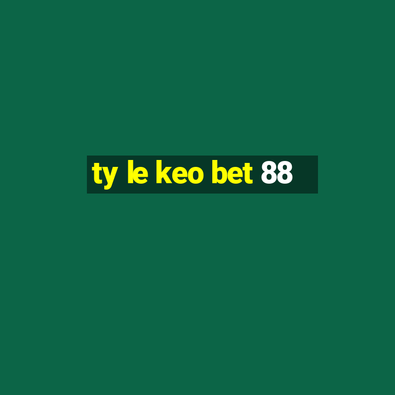 ty le keo bet 88