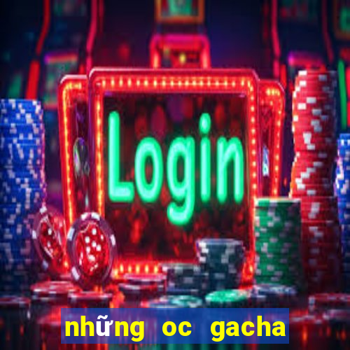 những oc gacha club đẹp