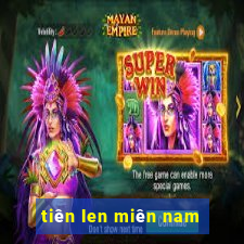 tiên len miên nam