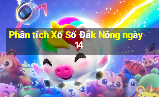 Phân tích Xổ Số Đắk Nông ngày 14