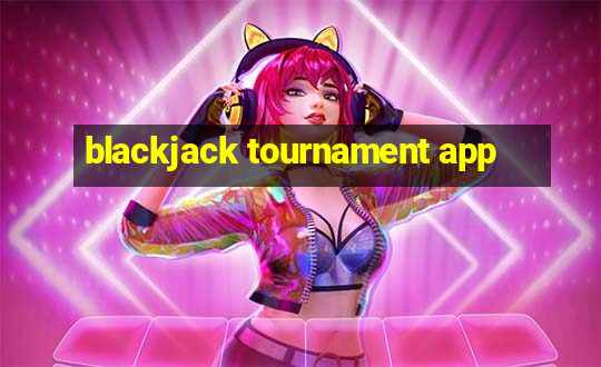 blackjack tournament app