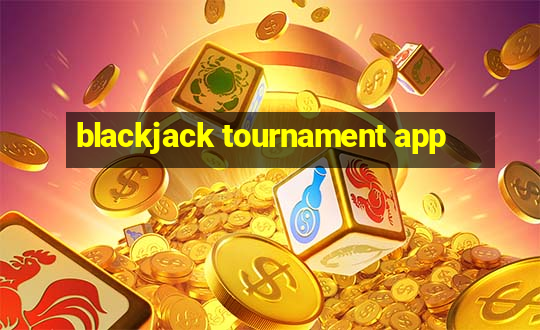 blackjack tournament app