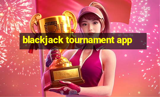 blackjack tournament app