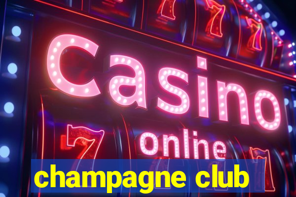 champagne club