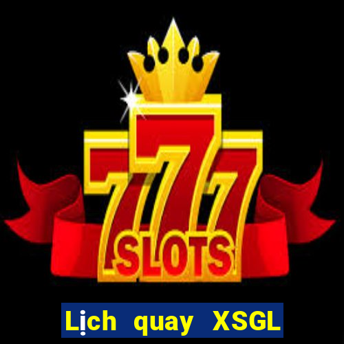 Lịch quay XSGL ngày 23