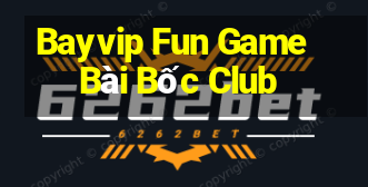 Bayvip Fun Game Bài Bốc Club