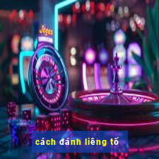 cách đánh liêng tố