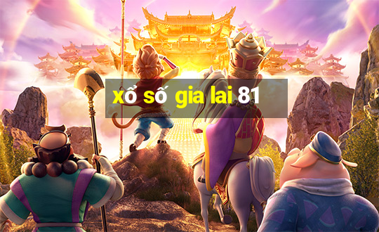 xổ số gia lai 81