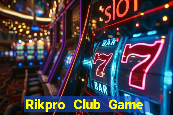 Rikpro Club Game Bài Đổi Thưởng B52