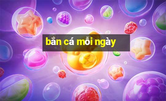 bắn cá mỗi ngày