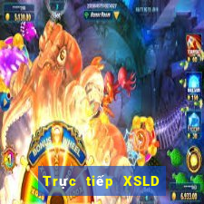 Trực tiếp XSLD ngày 25