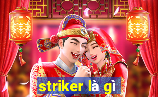 striker là gì