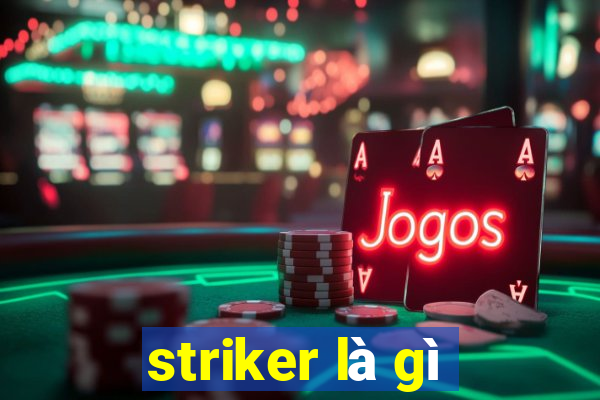 striker là gì