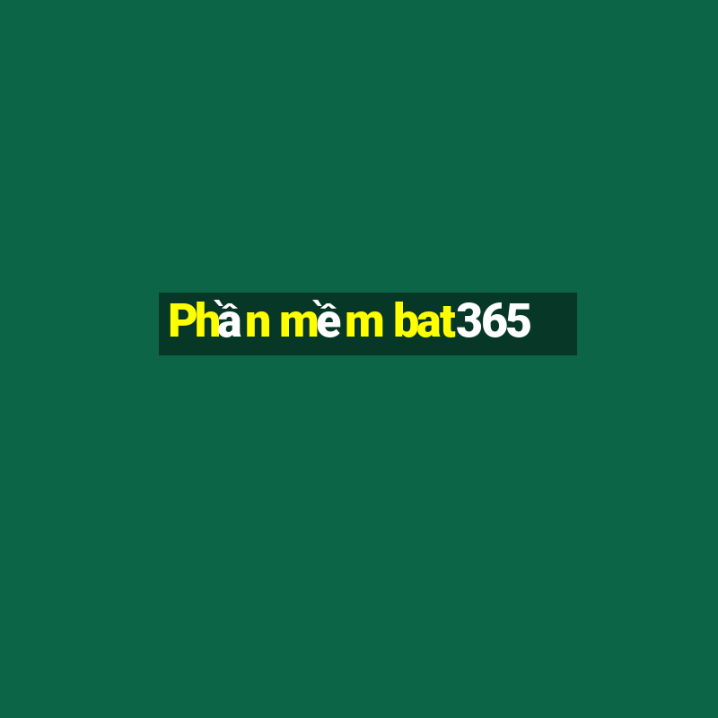 Phần mềm bat365