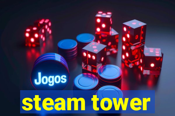 steam tower