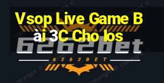 Vsop Live Game Bài 3C Cho Ios