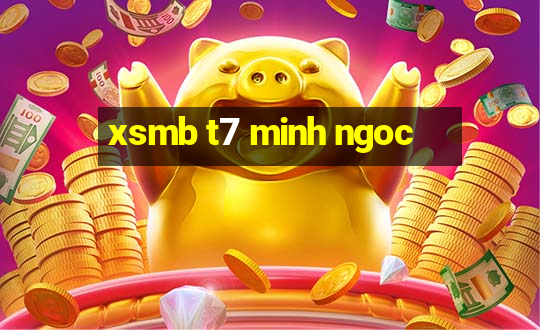 xsmb t7 minh ngoc