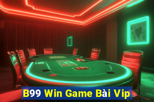 B99 Win Game Bài Vip