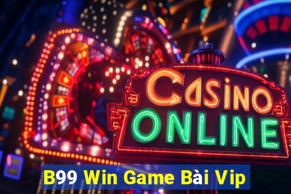 B99 Win Game Bài Vip