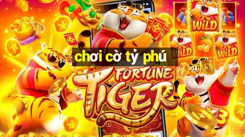 chơi cờ tỷ phú