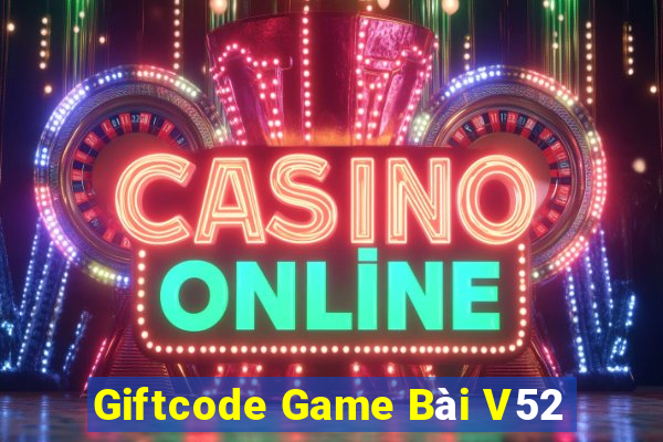 Giftcode Game Bài V52