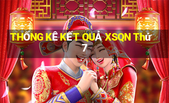 THỐNG KÊ KẾT QUẢ XSQN Thứ 7