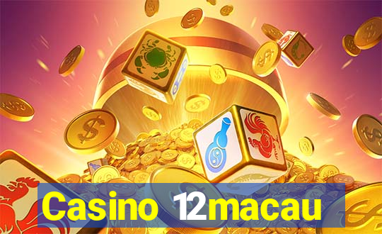 Casino 12macau