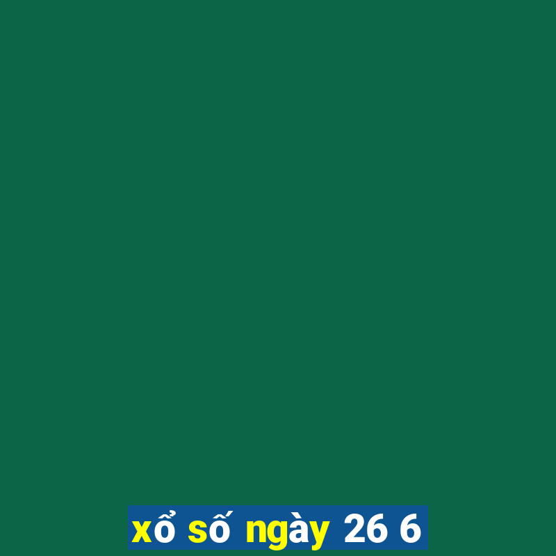 xổ số ngày 26 6