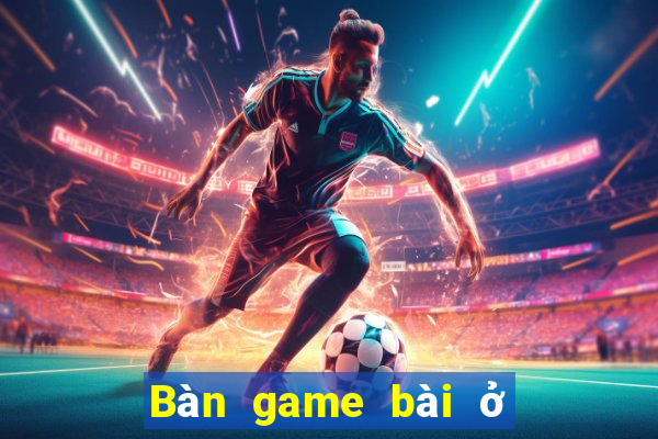 Bàn game bài ở cửa Đại Lộc