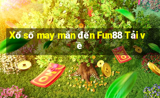 Xổ số may mắn đến Fun88 Tải về