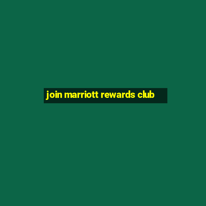 join marriott rewards club