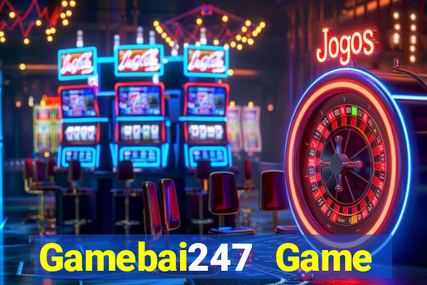 Gamebai247 Game Bài Online Hay